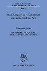 Rechtsfragen der Windkraft zu Lande und zur See - BRINKTRINE,  Ralf ; Harke, Jan Dirk ; Ludwigs, Markus ; Remien, Oliver - 9783428148813