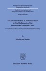 The Documentation of Historical Facts in Trial Judgments of the International Criminal Court - Nicolai von Maltitz - 9783428195404