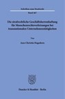 Die strafrechtliche Geschäftsherrenhaftung für Menschenrechtsverletzungen bei transnationalen Unternehmenstätigkeiten - Ann-Christin Hagedorn - 9783428196838