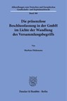 Die präsenzlose Beschlussfassung in der GmbH im Lichte der Wandlung des Versammlungsbegriffs - Marlene Diekmann - 9783428197927