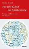 Für eine Kultur der Anerkennung - SEIDEL,  Stefan - 9783429044404