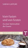 Vom Fasten und von Festen - Sarah Gaffuri - 9783429068257