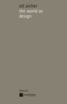 The World as Design - Otl Aicher - 9783433605837