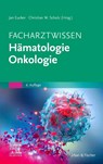 Facharztwissen Hämatologie Onkologie - Jan Eucker ; Christian W. Scholz - 9783437212079