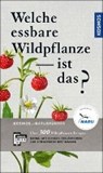 Bastgen, C: Welche essbare Wildpflanze ist das? - BASTGEN,  Christa ; Schröder, Berko ; Zurlutter, Stefanie - 9783440151938