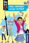 Die drei !!!, Chaos, Currywurst und ganz viel Berlin - Kirsten Vogel - 9783440165317