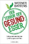 Der Terror der Gesundesser - BARTENS,  Werner - 9783442221219
