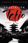 Buckler, J: Endstation Tokio - BUCKLER,  James - 9783442314713