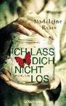 Ich lass dich nicht los - REISS,  Madeleine - 9783442480982