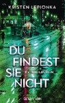 Lepionka, K: Du findest sie nicht - LEPIONKA,  Kristen - 9783442487646