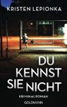 Du kennst sie nicht - LEPIONKA,  Kristen - 9783442488230