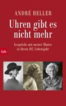 Uhren gibt es nicht mehr - André Heller - 9783442716982