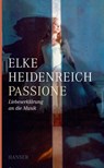 Passione - HEIDENREICH,  Elke - 9783446251014