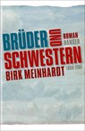 Brüder und Schwestern - Birk Meinhardt - 9783446252790
