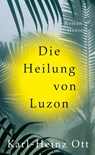 Die Heilung von Luzon - Karl-Heinz Ott - 9783446284210