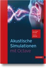 Akustische Simulationen mit Octave - Hans-Peter Schade ; Torsten Köhler - 9783446484283