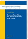 Gesammelte Aufsätze zur Wissenschaftslehre Max Webers - Gerhard Wagner - 9783447117760