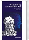 Von Gutenberg zum World Wide Web - Stephan Füssel - 9783447119320