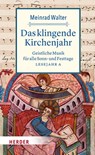 Das klingende Kirchenjahr - Meinrad Walter - 9783451025006