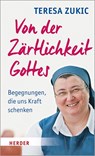 Von der Zärtlichkeit Gottes - Teresa Zukic - 9783451031823