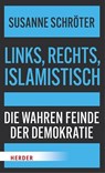 Links, rechts, islamistisch - Susanne Schröter - 9783451036712