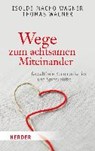 Macho Wagner, I: Wege zum achtsamen Miteinander - MACHO WAGNER,  Isolde ; Wagner, Thomas - 9783451068010