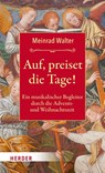 Auf, preiset die Tage! - Meinrad Walter - 9783451393723