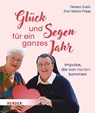Glück und Segen für ein ganzes Jahr - Teresa Zukic ; Eva-Maria Popp - 9783451601415