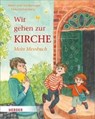 Wir gehen zur Kirche - BIESINGER,  Albert ; Biesinger, Lisa ; Mühlenberg, Eilika - 9783451712524