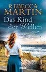 Das Kind der Wellen - Rebecca Martin - 9783453360723