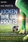Kicken wie die Profis - Kai Psotta - 9783453605541