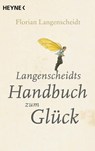 Langenscheidts Handbuch zum Glück - Florian Langenscheidt - 9783453630147