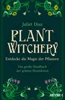 Plant Witchery - Entdecke die Magie der Pflanzen - Juliet Diaz - 9783453705104