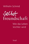 Selbstfreundschaft - Wilhelm Schmid - 9783458177500