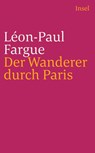 Der Wanderer durch Paris - Léon-Paul Fargue - 9783458358411