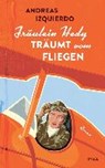 Fräulein Hedy träumt vom Fliegen - IZQUIERDO,  Andreas - 9783458363095