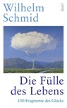 Die Fülle des Lebens - Wilhelm Schmid - 9783458684343