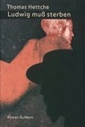 Ludwig muß sterben - Thomas Hettche - 9783462044232