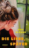 Die Liebe, später - Gisa Klönne - 9783463000756