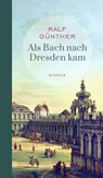 Als Bach nach Dresden kam - Ralf Günther - 9783463407067