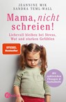 Mama, nicht schreien! - Jeannine Mik ; Sandra Teml-Jetter - 9783466311132