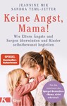 Keine Angst, Mama! - Jeannine Mik ; Sandra Teml-Jetter - 9783466311576