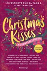 Christmas Kisses. Ein Adventskalender. 24 Lovestorys plus Silvester-Special (Eine romantische Kurzgeschichte für jeden Tag bis Weihnachten) - Alexandra Flint ;  Kim Nina Ocker ;  Sarah Saxx ;  Marnie Schaefers ;  Jana Schäfer ;  Claudia Siegmann ;  Rose Snow ;  Stella Tack ;  Rebekka Weiler ;  Sandra Grauer ;  Stefanie Hasse ;  Jennifer Alice Jager ;  Stefanie Lasthaus ;  Anne Lück ;  Nina Mackay ;  Greta Milán ;  Kira Mohn - 9783473586219