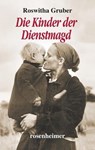 Die Kinder der Dienstmagd - Roswitha Gruber - 9783475542930