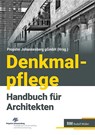 Denkmalpflege - Handbuch für Architekten - Propstei Johannesberg gGmbH - 9783481047924