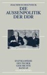 Die Außenpolitik der DDR - SCHOLTYSECK,  Joachim - 9783486557480