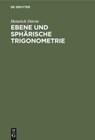 Ebene Und Spharische Trigonometrie - Heinrich Dorrie - 9783486778069