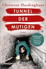 Tunnel der Mutigen - Christian Hardinghaus - 9783492063944