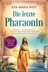 Die letzte Pharaonin - Eva-Maria Bast - 9783492066495