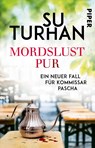 Mordslust pur - Su Turhan - 9783492233347